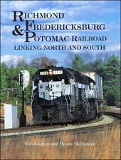 RICHMOND, FREDERICKSBURG & POTOMAC Railroad, Linking North and South (NEW BOOK) picture
