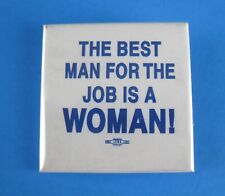 The Best Man For The Job Is A Woman Feminist Slogan Pinback Button Vintage 1990s picture
