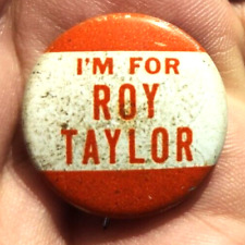 Vintage Im For Roy Taylor Pinback Are you for him you should be picture