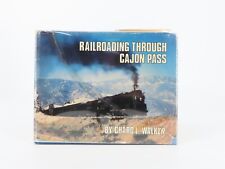 Railroading Through Cajon Pass by Chard L. Walker ©1978 HC Book picture