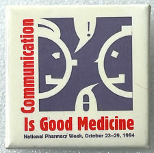 Communication Is Good Medicine National Pharmacy Week 1994 Pinback Pin 2.25
