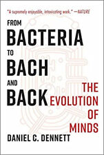 From Bacteria to Bach and Back : The Evolution of Minds Daniel C. picture