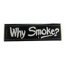 Vintage Anti-Smoking Sticker - 'Why Smoke?' - Retro Design picture