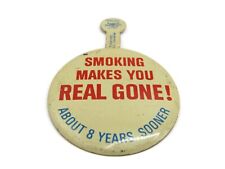 Smoking Makes You Real Gone Pin Button Vintage Anti-Smoking picture