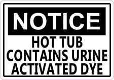 5 x 3.5 Notice Hot Tub Contains Urine Activated Dye Sticker Vinyl Decal Sign picture