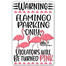 Crazy Flamingo Parking Sign - Violators will be Turned Pink - 8x12 handmade picture