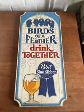 Vintage Pabst Blue Ribbon Wooden Sign ~ “Birds of a Feather…” ~ 24” X 11” picture