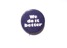 WE DO IT BETTER - VINTAGE BUTTON PIN picture