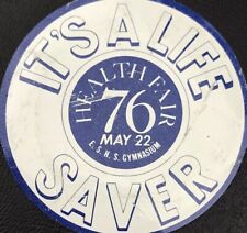 1976 Health Fair May 22 ESHS Gym It’s A Life Saver Vintage Pin Button Fold Over picture