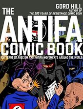 THE ANTIFA COMIC BOOK: 100 YEARS OF FASCISM AND ANTIFA By Gord Hill *BRAND NEW* picture