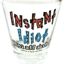 Shot Glass Instant Idiot (Just Add Alcohol) Humorous Man Cave Bar picture