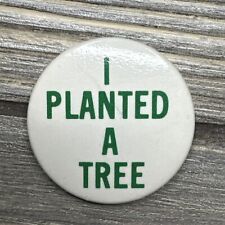 Vintage Round Button Pin White Green ‘I Planted A Tree‘ 1.5” picture
