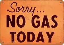 Metal Sign - Sorry, No Gas Today -- Vintage Look picture