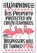 Crazy Flamingo Sign - Warning Trespassers will be Turned Pink - 8x12 handmade picture