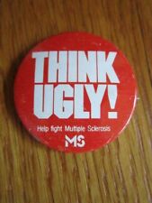 Multiple Sclerosis MS Collectible Pin Pinback Button THINK UGLY  picture