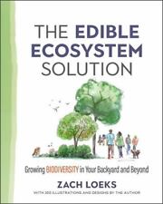 The Edible Ecosystem Solution: Growing Biodiversity in Your Backyard and Beyond  picture