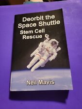 Deorbit the Space Shuttle Stem Cell Rescue. SIGNED BY AUTHOR picture
