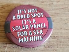 Not A Bald Spot Its A Sex Machine Solar Panel Button PIn Pinback Vintage AS IS picture