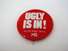 Multiple Sclerosis Pin Button MS Ugly Is In Vintage picture