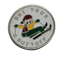 SKI YOUR BUTT OFF Lapel Pin - Humor Novelty picture