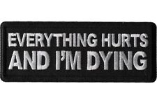 EVERYTHING HURTS AND I'M DYING EMBROIDERED IRON ON PATCH picture