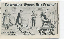 EVERYBODY WORKS IN OUR HOUSE BUT FATHER postcard picture