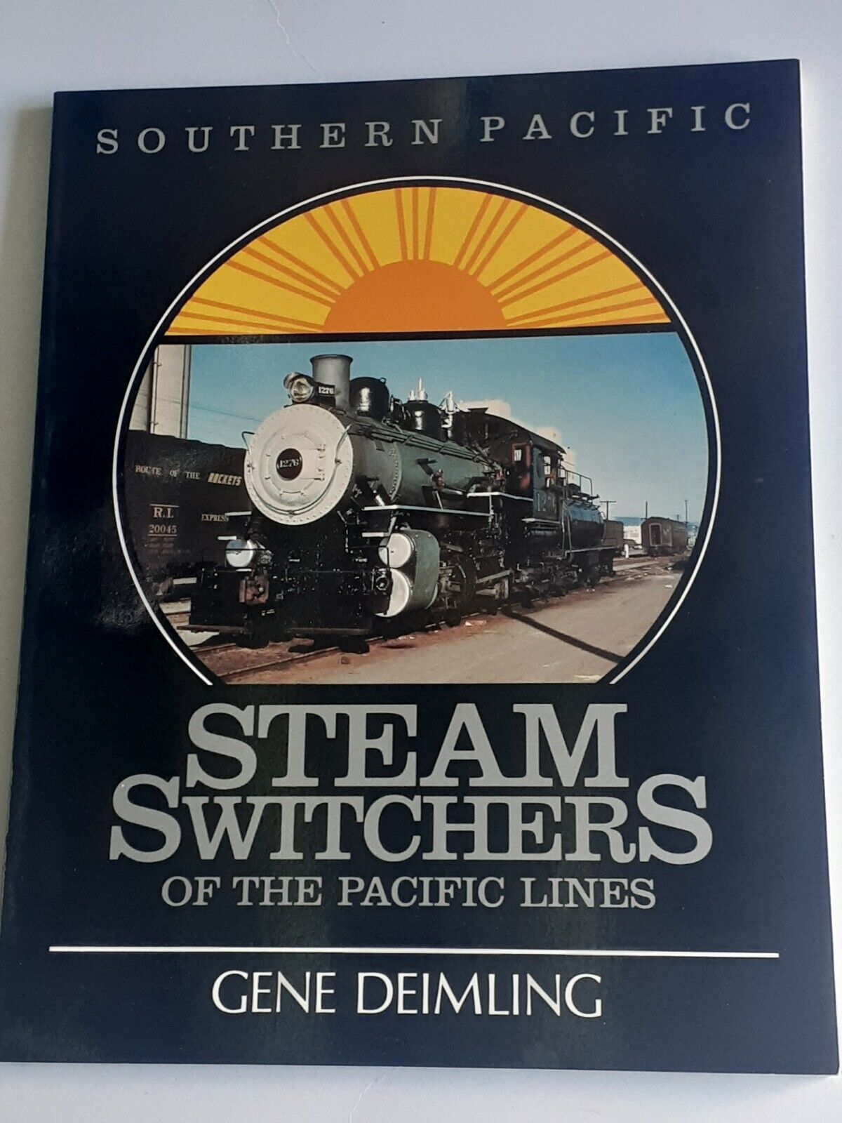 SOUTHERN PACIFIC  STEAM SWITCHERS OF THE PACIFIC LINES BY GENE DEIMLING