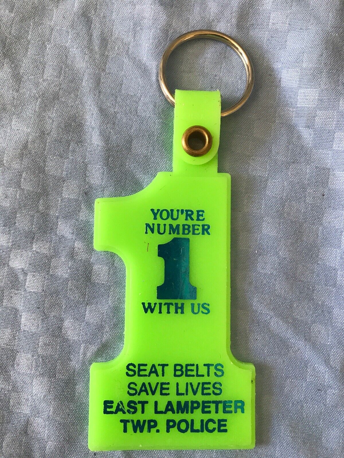 VINTAGE YOU’RE NUMBER 1 W/ US KEYCHAIN SEAT BELTS SAVE LIVES EAST LAMPETER TWP.