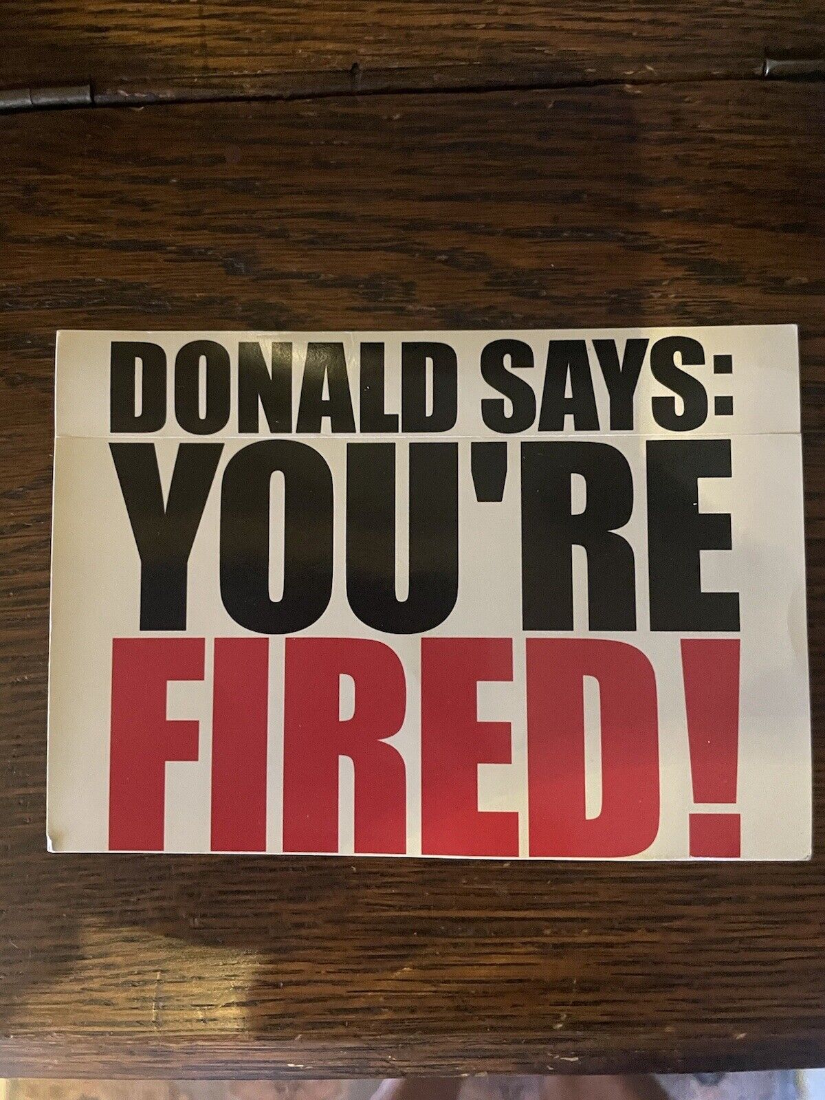 Vintage Mid 2000’s Trump “Donald Says You’re FIRED” Sticker postcard