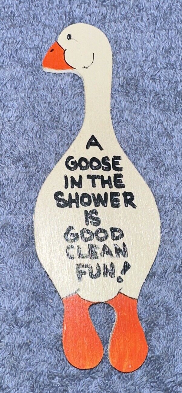 Vtg Handmade Refrigerator Magnet Wooden Goose “A Goose In The Shower Is Good Cle