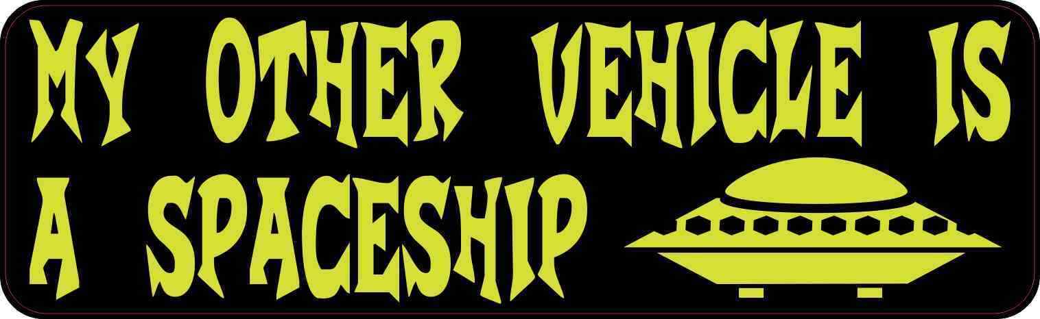 10X3 My Other Vehicle is a Spaceship Bumper Sticker Vinyl Alien Decal Stickers