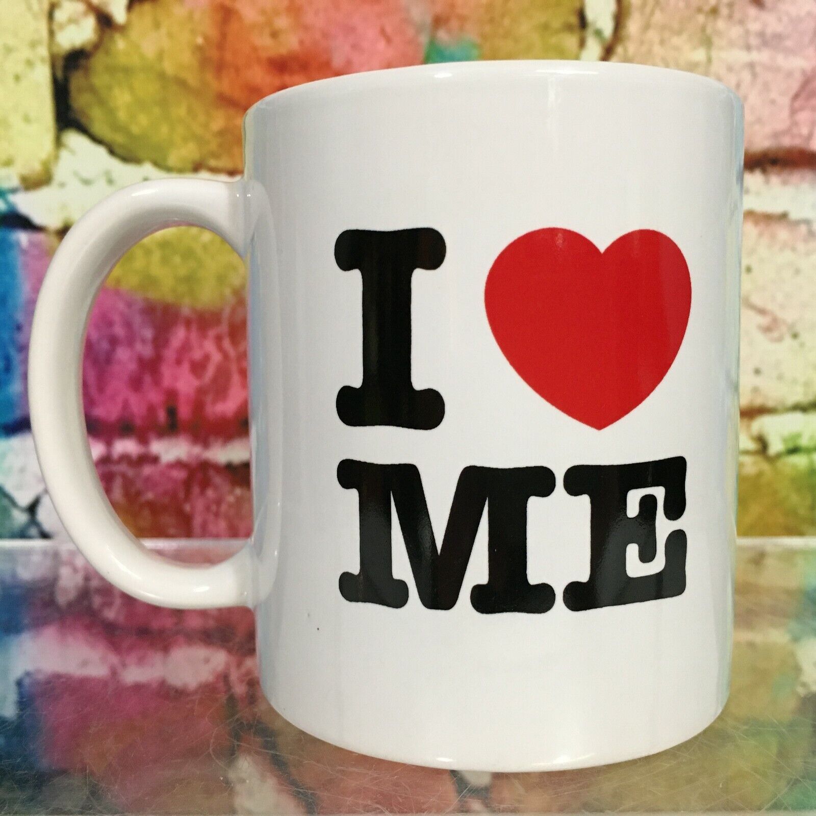 I Love Me Coffee Mug Tea Cup Heart Vain Narcissism Arrogant Ego Proud Humorous