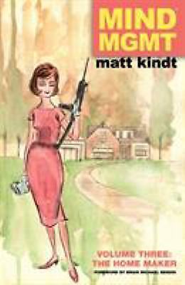 Mind Mgmt Volume 3: The Home Maker by Kindt, Matt