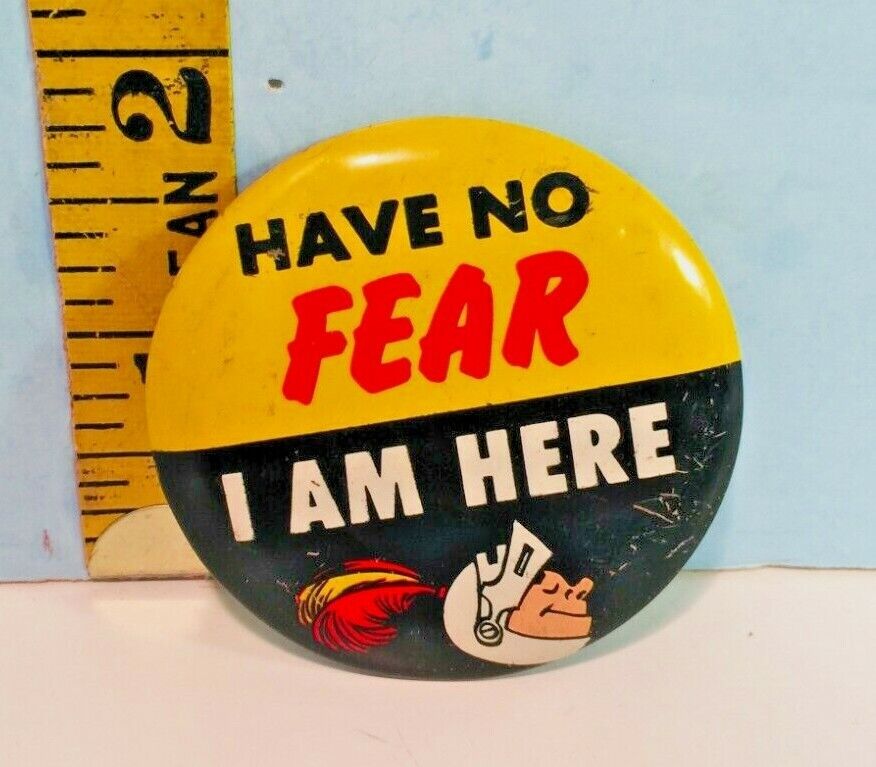Vintage Have No Fear I Am Here Pinback Button  1-5/8