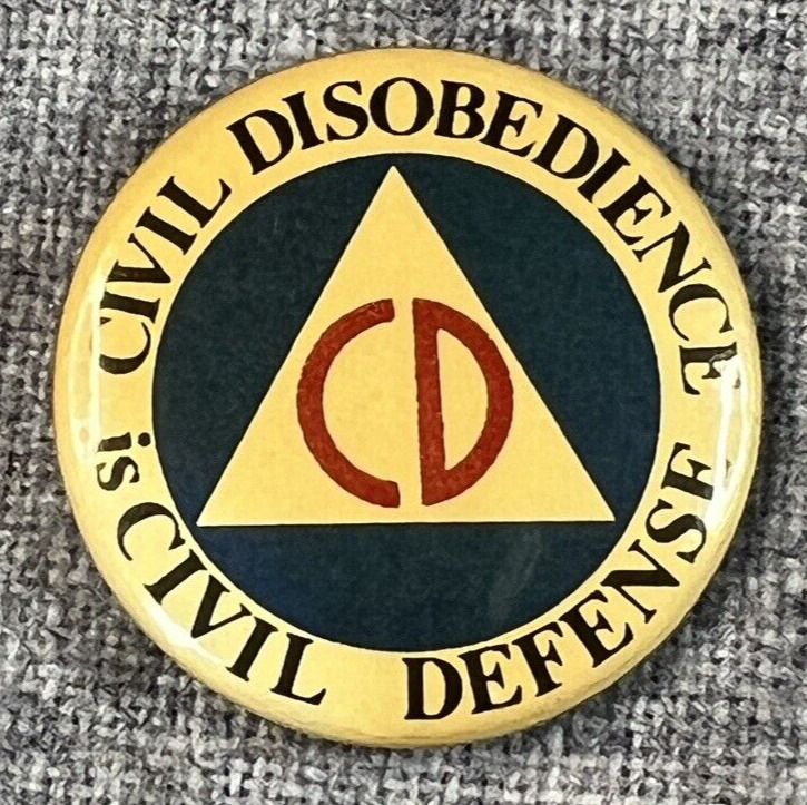 1982 CIVIL DISOBEDIENCE IS CIVIL DEFENSE PROTEST PEACE 1-1/2\