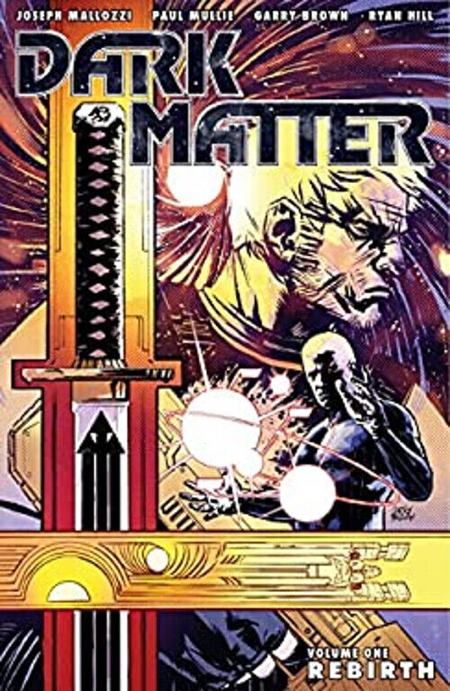 Dark Matter Volume 1: Rebirth Paperback Joseph Mallozzi