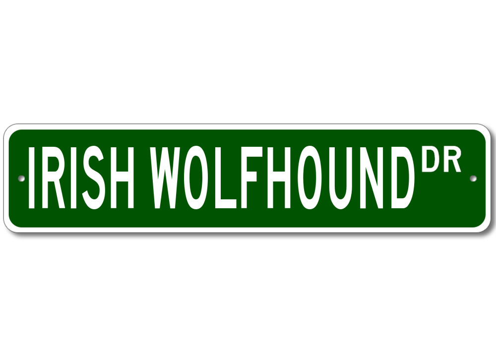 Irish Wolfhound K9 Breed Pet Dog Lover Metal Street Sign - Aluminum