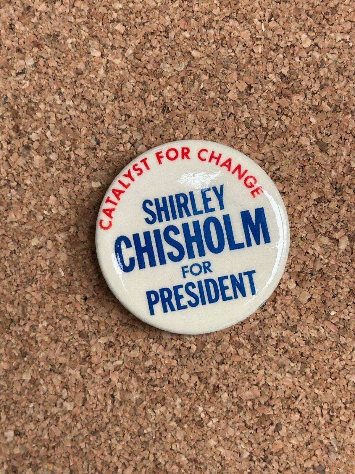SHIRELY CHISHOLM FOR PRESIDENT : Catalyst For Change - 1972 Button / Pin