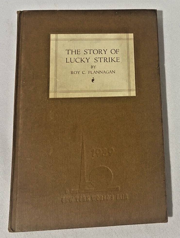Vintage 1938 The Story of Lucky Strike Roy C. Flannagan Worlds Fair Edition Book