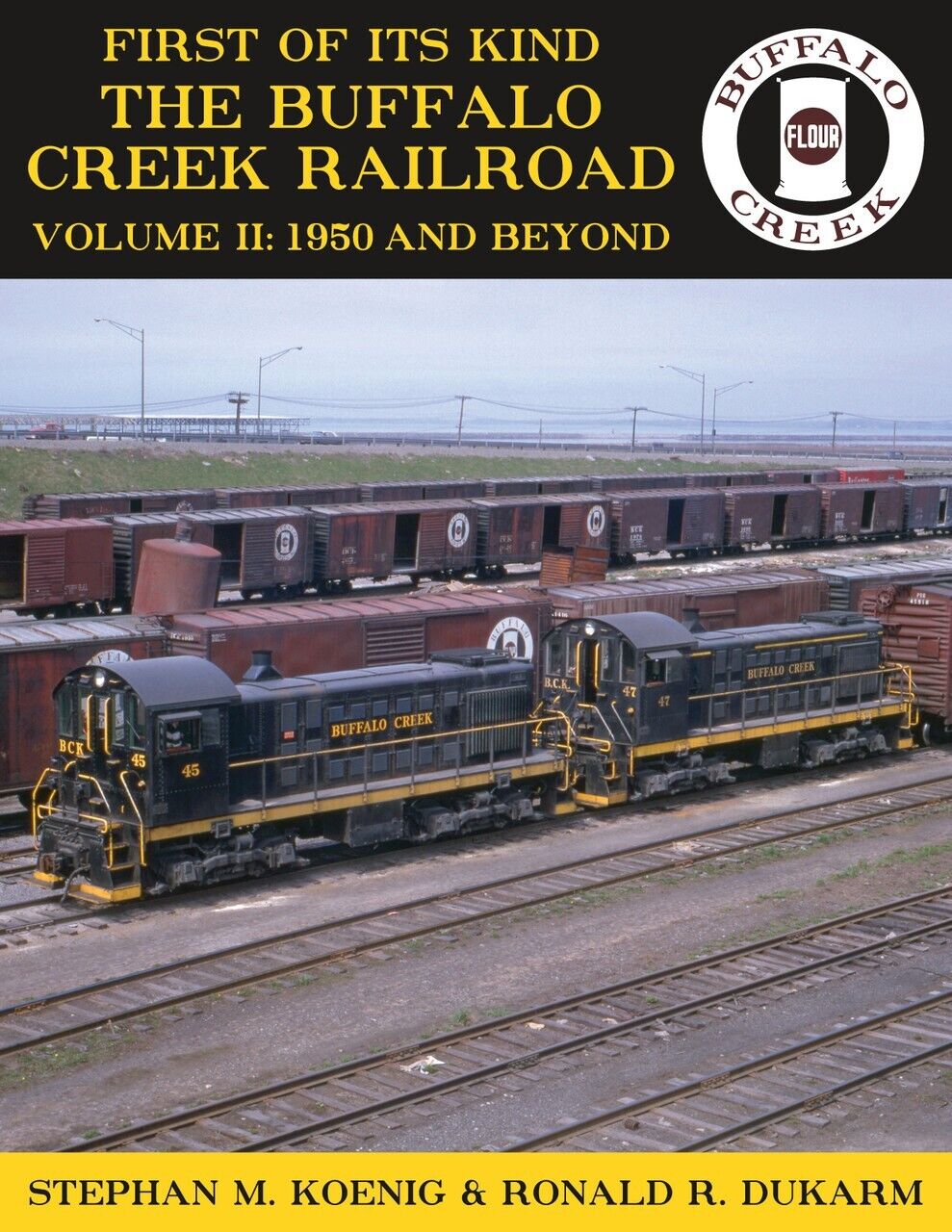 First of Its Kind – The Buffalo Creek Railroad, Volume II: 1950 and Beyond