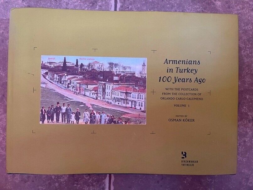 Armenians in Turkey 100 Years Ago: Postcards from Collection of Orlando Calumeno