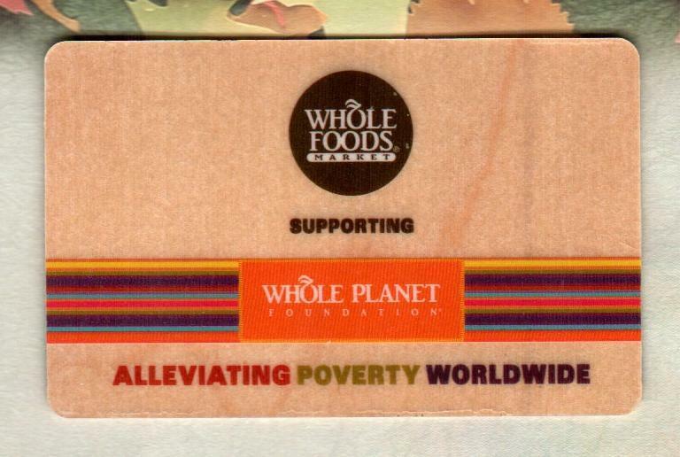 WHOLE FOODS Whole Planet Foundation 2011 Wooden Gift Card ( $0 ) 