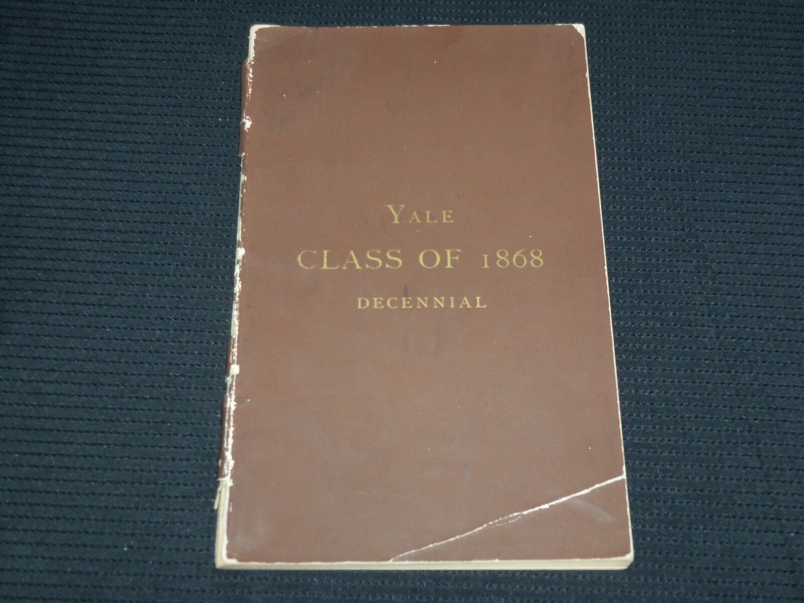 1878 YALE COLLEGE CLASS OF 1868 DECENNIAL MEETING - SOFTCOVER - J 6880
