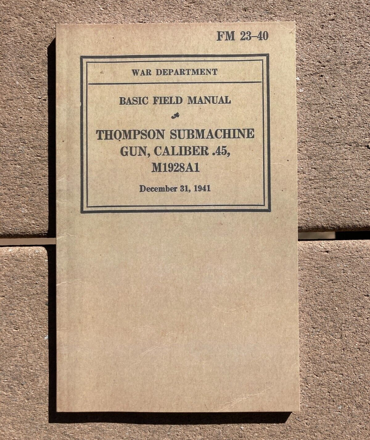 WW2 US Army Military Thompson Submachine Gun Caliber .45 M1928A1 Book FM 23-40
