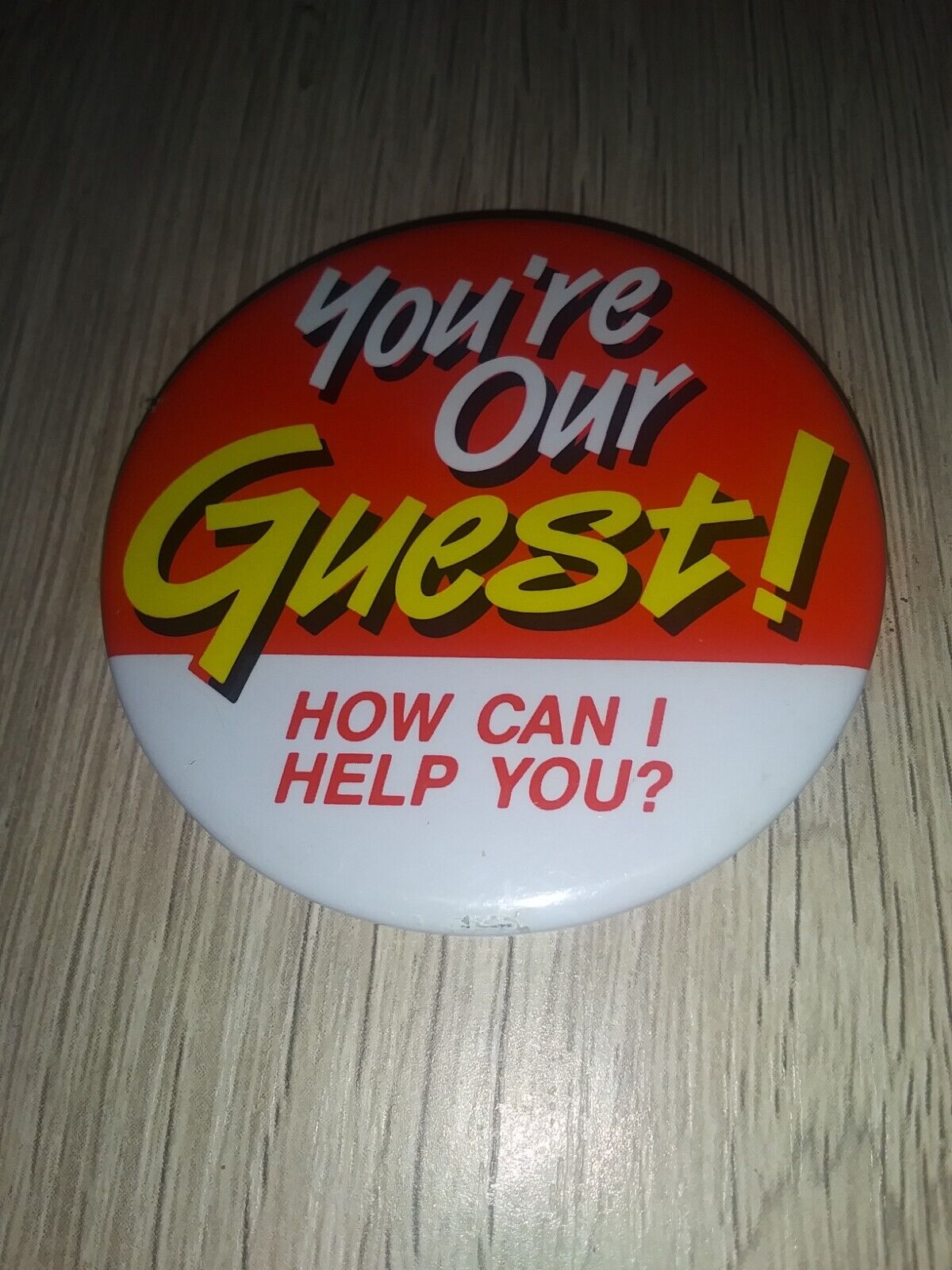 Vintage You're Our Guest How Can I Help You? Pinback