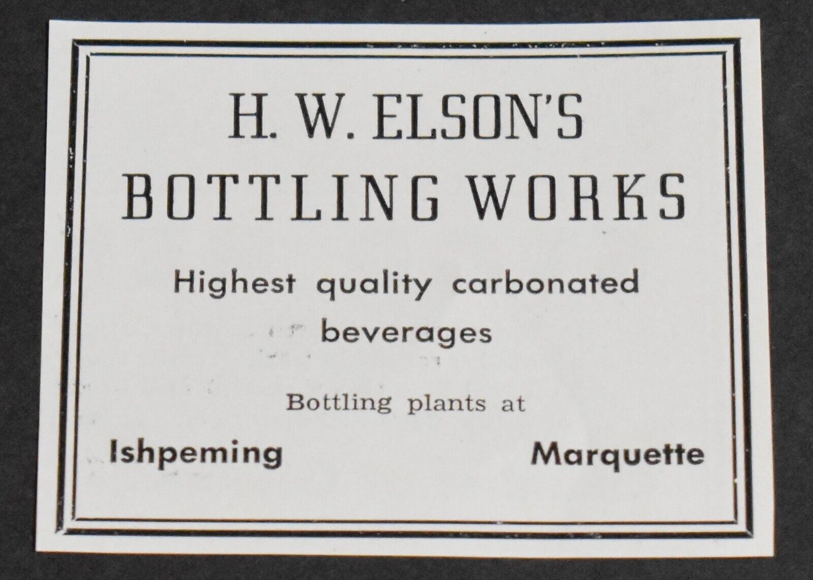 1947 Print Ad Michigan Ishpeming Marquette H W Elson\'s Bottling Works Beverages