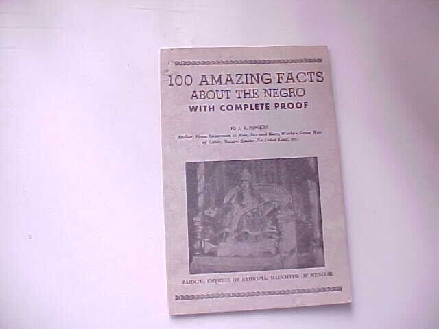 1957 ORIGINAL EDITION 100 AMAZING FACTS ABOUT THE NEGRO BY J.A. ROGERS Good