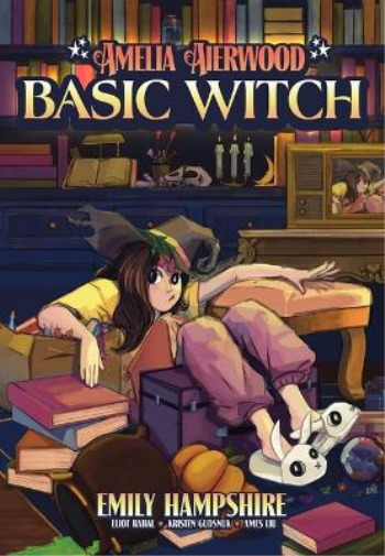 Eliot Rahal Emily Hampshire Amelia Aierwood - Basic Witch (Paperback)