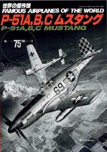 Famous Airplanes of The World No.75 P-51A,B,C Mustang Military Book