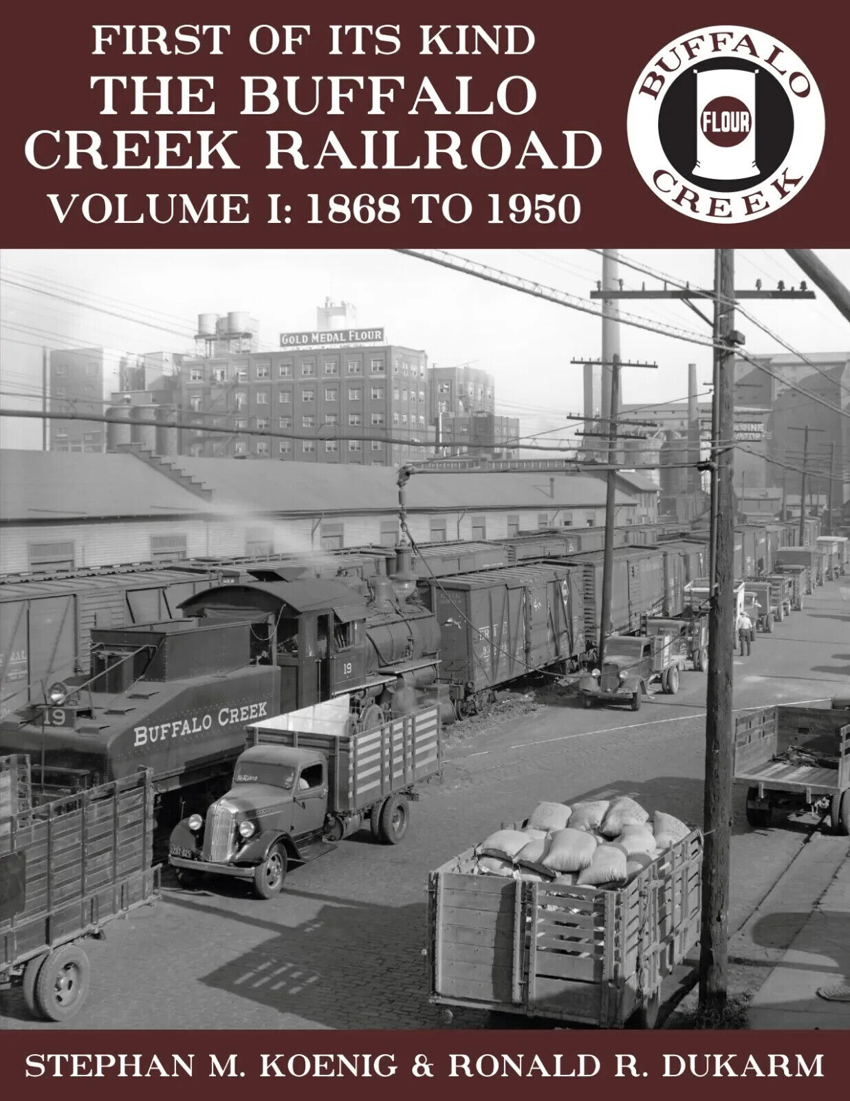 First of its Kind: The BUFFALO CREEK RAILROAD, Vol. 1 - 1868 to 1950 (BRAND NEW)